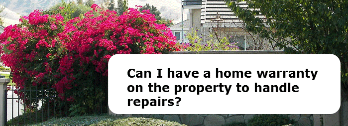 Can I have a home warranty on the property to handle repairs - cropped