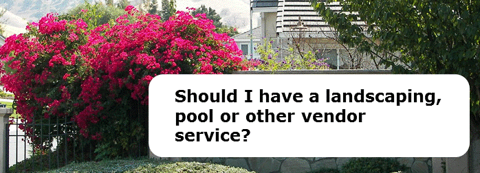 Should I have a landscaping, pool or other vendor service - cropped